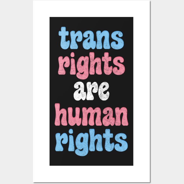 Trans Rights Are Human Rights  / / Trans Flag Design Wall Art by DankFutura